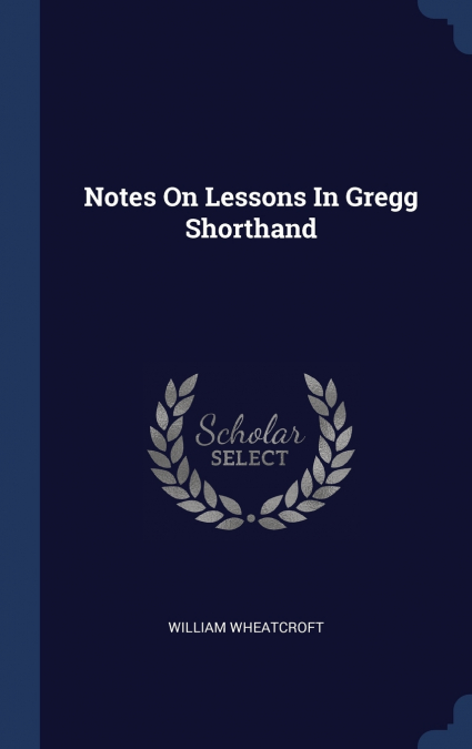 Notes On Lessons In Gregg Shorthand