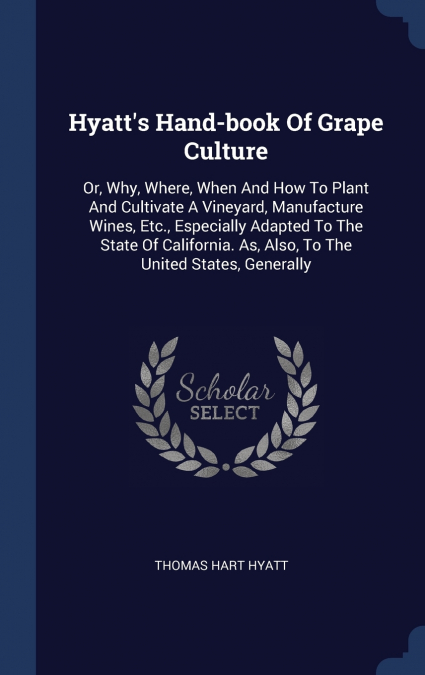 Hyatt’s Hand-book Of Grape Culture