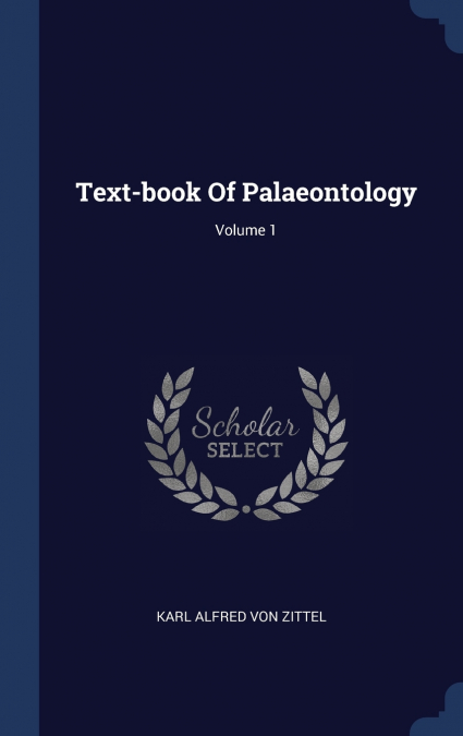 Text-book Of Palaeontology; Volume 1