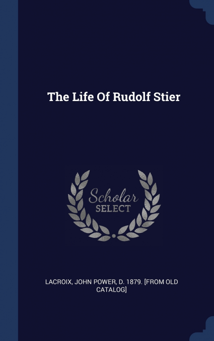 The Life Of Rudolf Stier