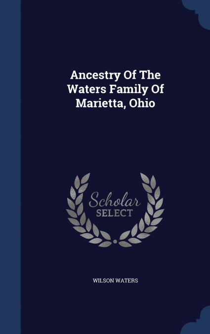 Ancestry Of The Waters Family Of Marietta, Ohio