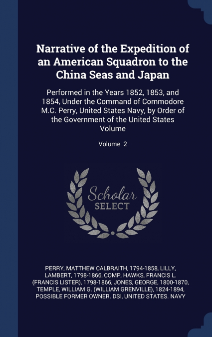 Narrative of the Expedition of an American Squadron to the China Seas and Japan