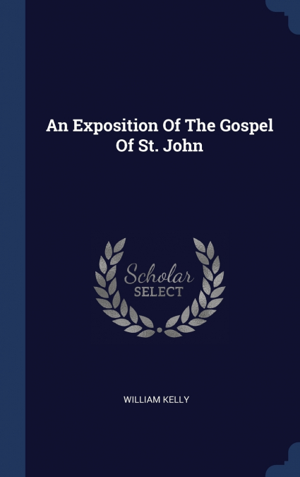 An Exposition Of The Gospel Of St. John