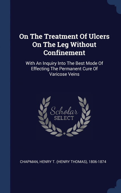 On The Treatment Of Ulcers On The Leg Without Confinement
