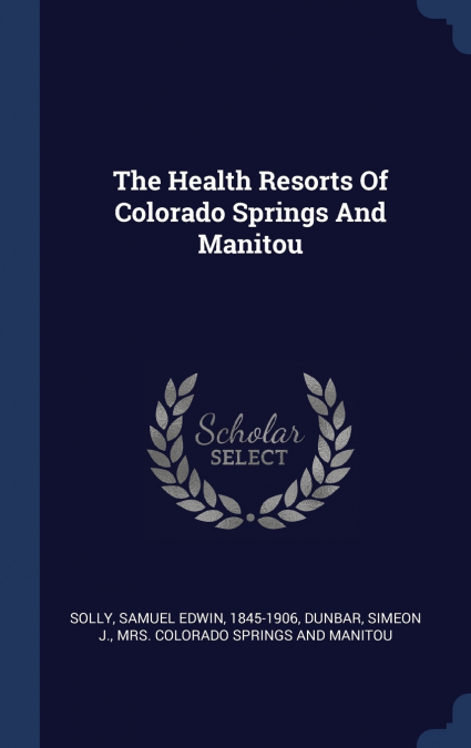 The Health Resorts Of Colorado Springs And Manitou