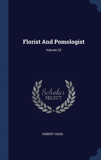 Florist And Pomologist; Volume 32