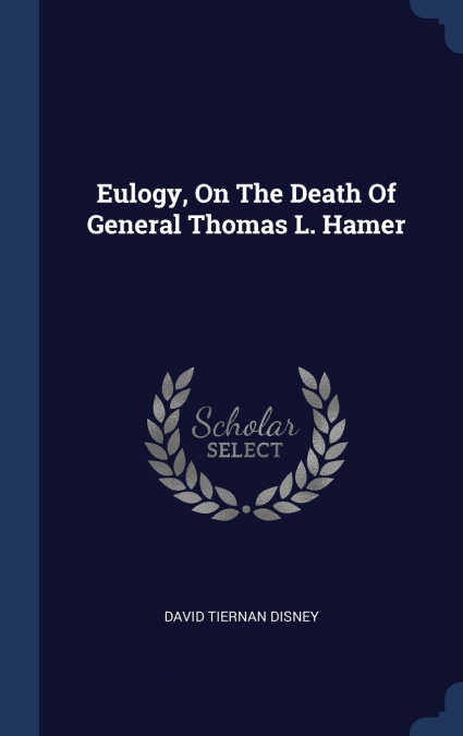 Eulogy, On The Death Of General Thomas L. Hamer