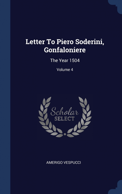 Letter To Piero Soderini, Gonfaloniere