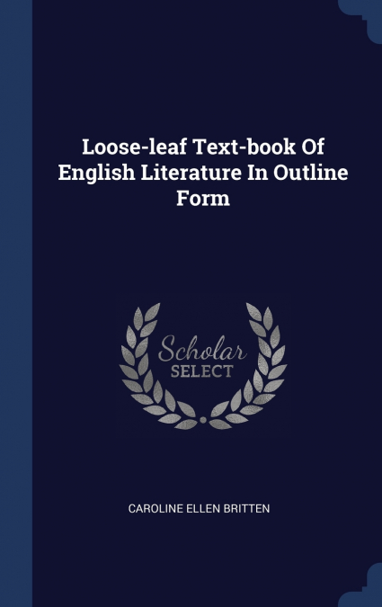Loose-leaf Text-book Of English Literature In Outline Form