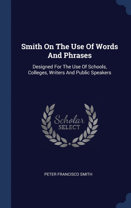Smith On The Use Of Words And Phrases
