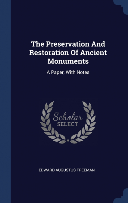 The Preservation And Restoration Of Ancient Monuments