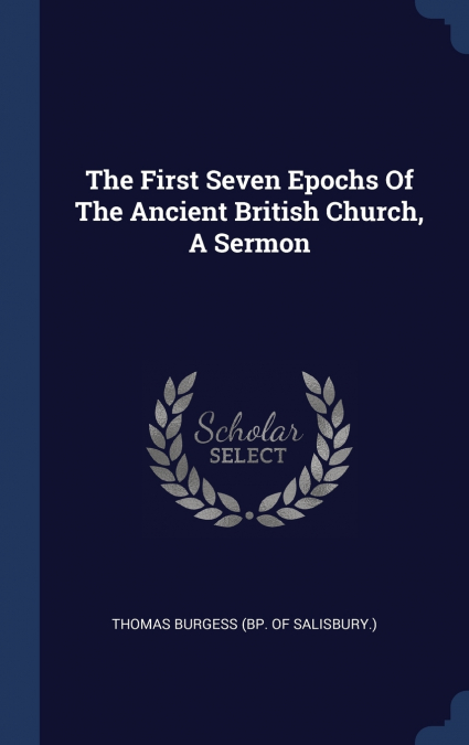 The First Seven Epochs Of The Ancient British Church, A Sermon