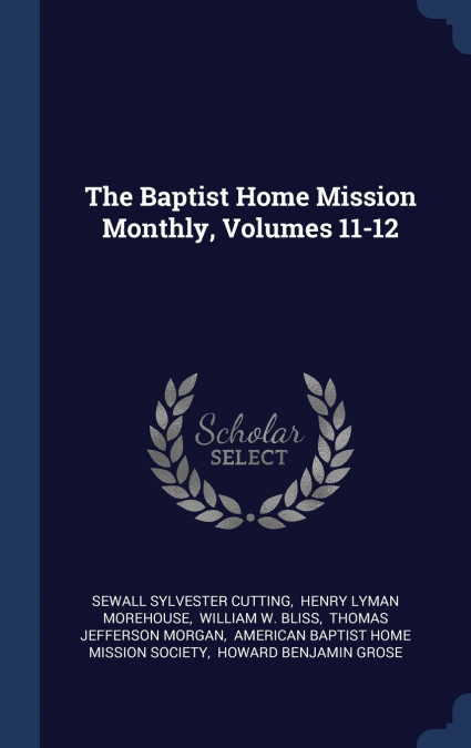 The Baptist Home Mission Monthly, Volumes 11-12