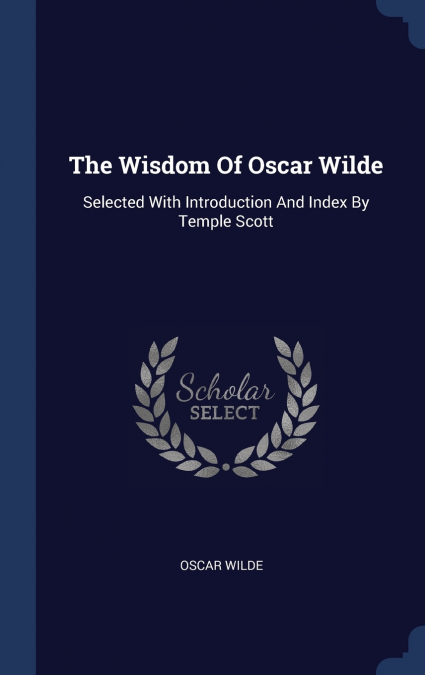 The Wisdom Of Oscar Wilde