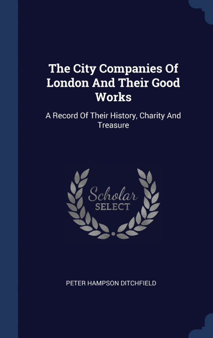 The City Companies Of London And Their Good Works
