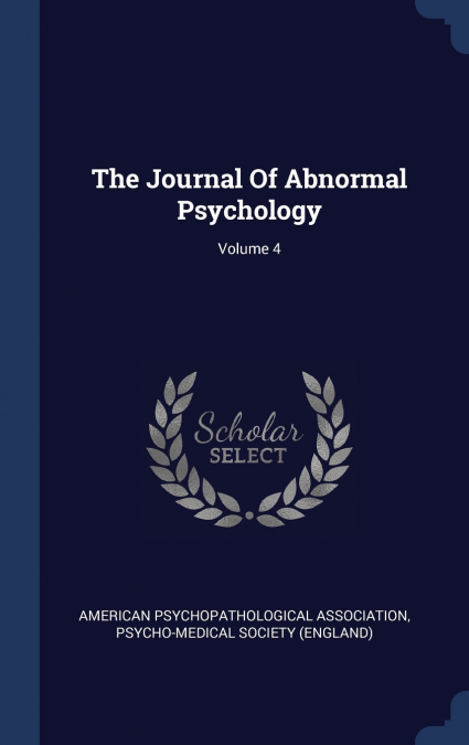 The Journal Of Abnormal Psychology; Volume 4