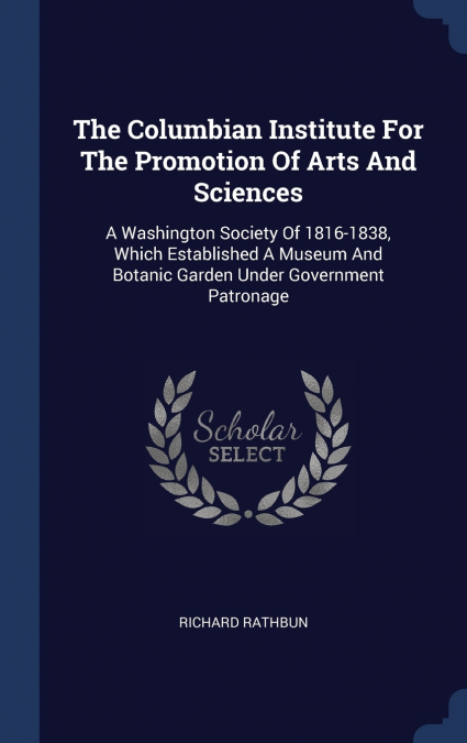 The Columbian Institute For The Promotion Of Arts And Sciences