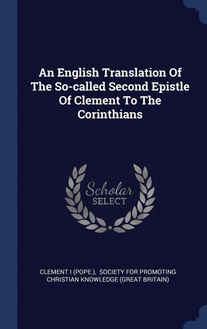 An English Translation Of The So-called Second Epistle Of Clement To The Corinthians