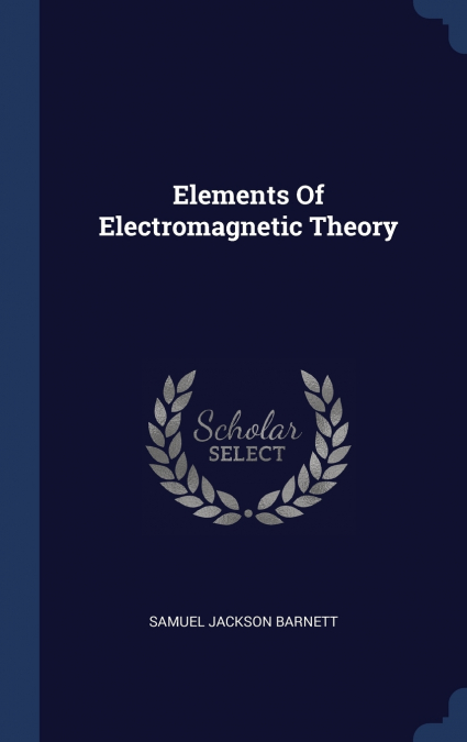 Elements Of Electromagnetic Theory