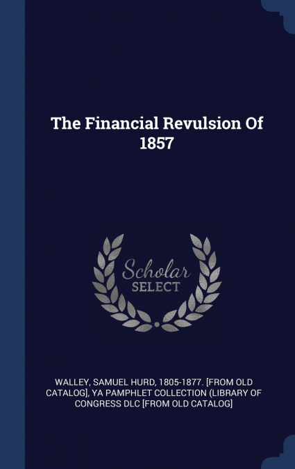 The Financial Revulsion Of 1857