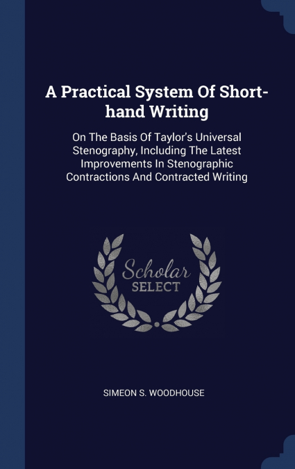 A Practical System Of Short-hand Writing