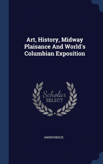 Art, History, Midway Plaisance And World’s Columbian Exposition