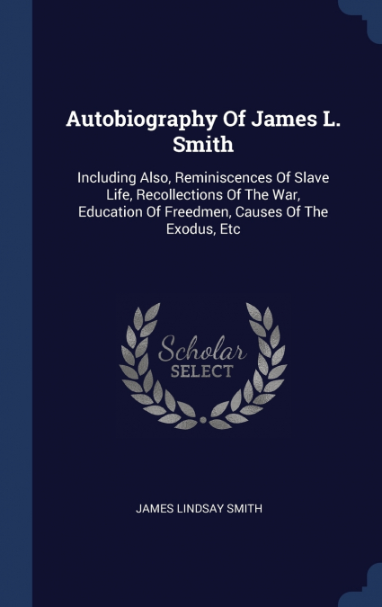Autobiography Of James L. Smith