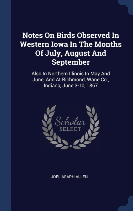 Notes On Birds Observed In Western Iowa In The Months Of July, August And September