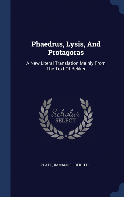 Phaedrus, Lysis, And Protagoras