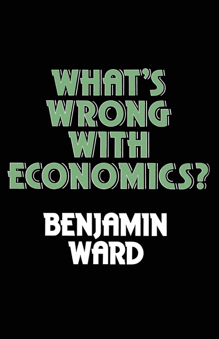 What’s Wrong with Economics?