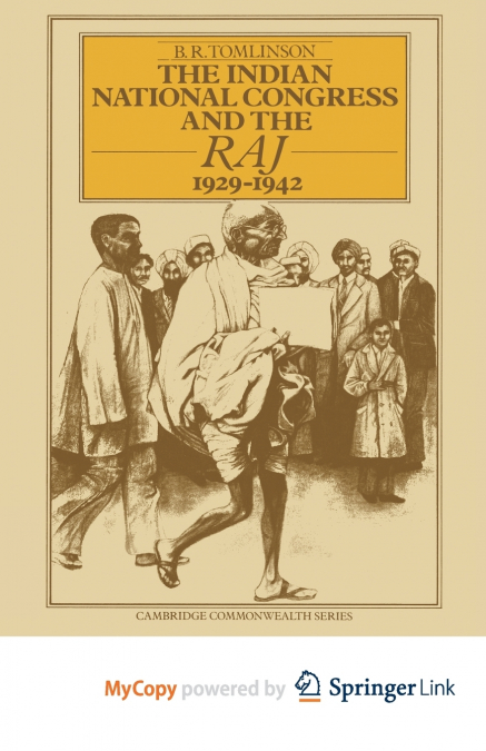 The Indian National Congress and the Raj, 1929-1942