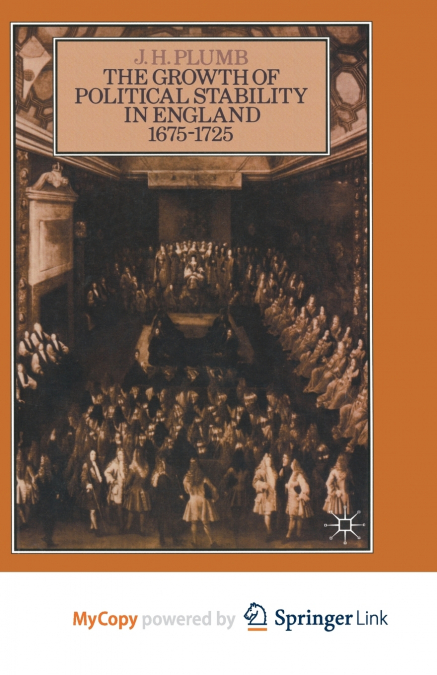 The Growth of Political Stability in England 1675-1725
