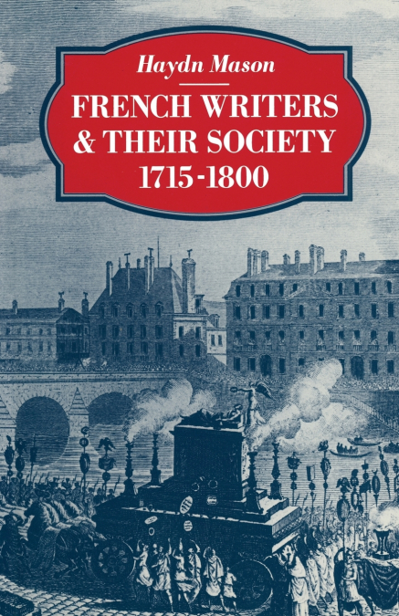 French Writers and their Society 1715-1800