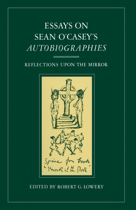 Essays on Sean O’Casey’s Autobiographies