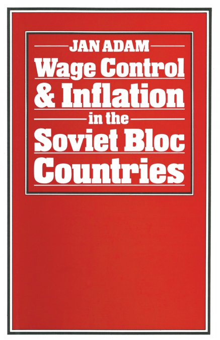 Wage Control and Inflation in the Soviet Bloc Countries
