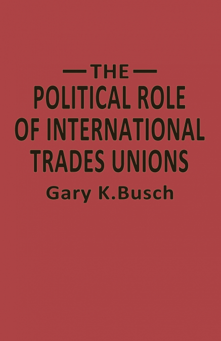 The Political Role of International Trades Unions