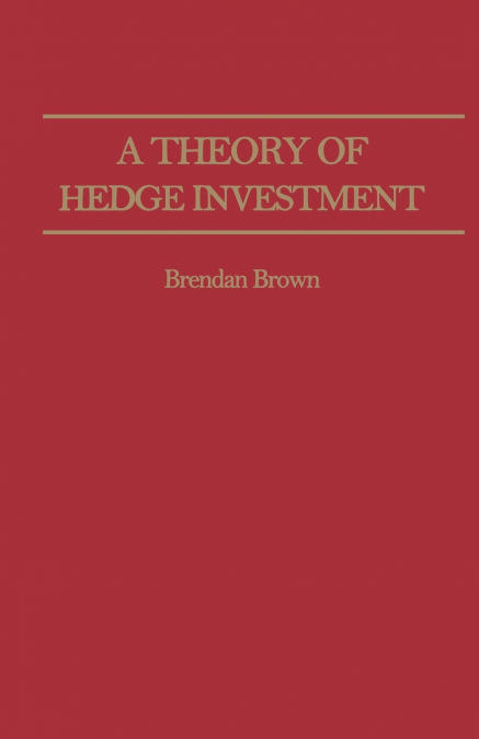 A Theory of Hedge Investment