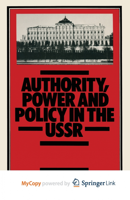 Authority, Power and Policy in the USSR