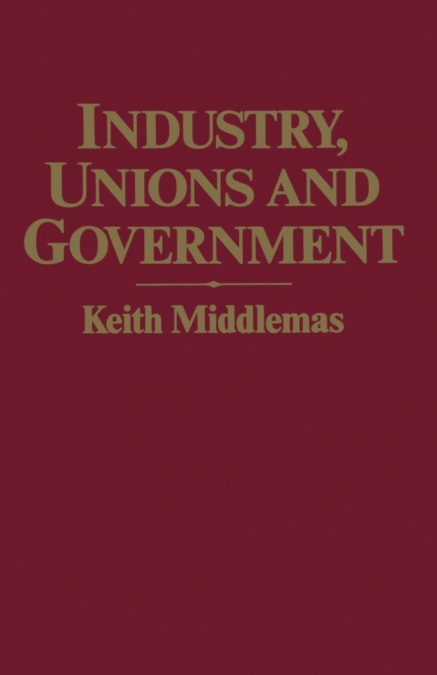 Industry, Unions and Government