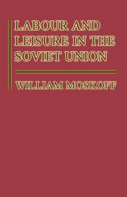 Labour and Leisure in the Soviet Union