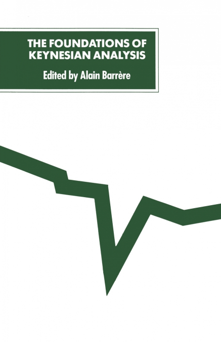 The Foundations of Keynesian Analysis