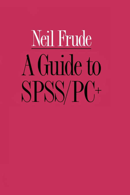 A Guide to SPSS/PC+