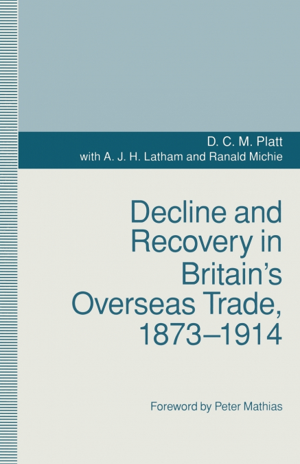 Decline and Recovery in Britain’s Overseas Trade, 1873-1914