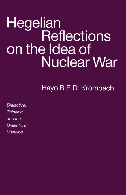 Hegelian Reflections on the Idea of Nuclear War