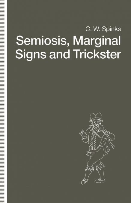 Semiosis, Marginal Signs and Trickster