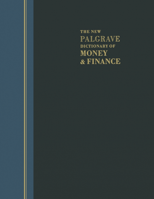 The New Palgrave Dictionary of Money and Finance