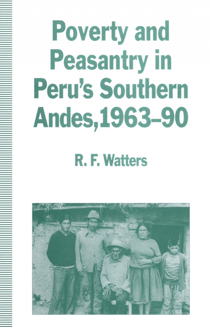 Poverty and Peasantry in Peru’s Southern Andes, 1963-90
