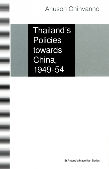 Thailand’s Policies towards China, 1949-54