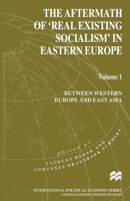 The Aftermath of ’Real Existing Socialism’ in Eastern Europe