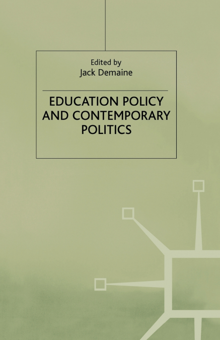 Education Policy and Contemporary Politics